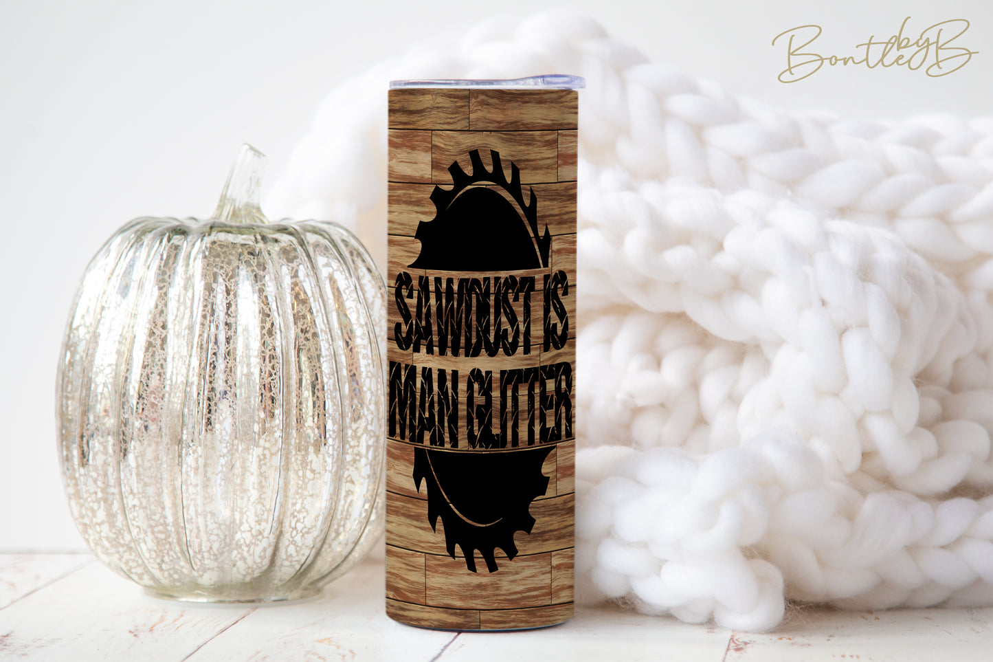 Sawdust is Man Glitter Tumbler