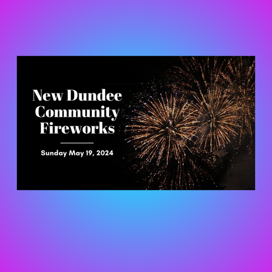 May 19, 2024 New Dundee Fireworks Extravaganza!